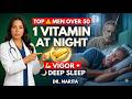 Men Over 50_ 1 Vitamin at Night for Potency, Vigor, and Deep Sleep | Nerita urology Talks