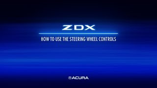 Acura ZDX | How to Use the Steering Wheel Controls