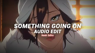 Something going on - kaysha - (sped up) - [edit audio]