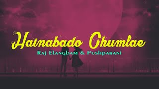English Subtitle  Hainabado Chumlae By Raj Elangbam U0026 Pushparani
