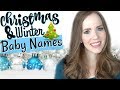 Baby Names I LOVE But Won't Use ❄🎄 CHRISTMAS & WINTER EDITION