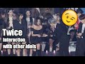 Interaction of twice with other idols || KPOP