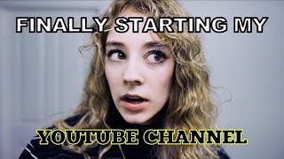 I'm Finally Starting My YouTube Channel