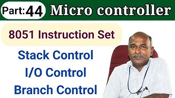 8051 Stack control,I/O Control and Branch Control
