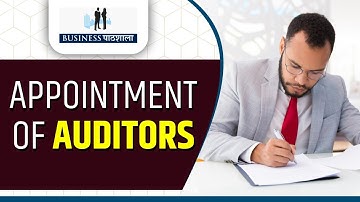 Procedure for appointment of auditor | Role of Auditors in company