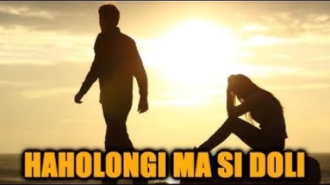 HAHOLONGI MA SI DOLI (Lirik & Artinya)