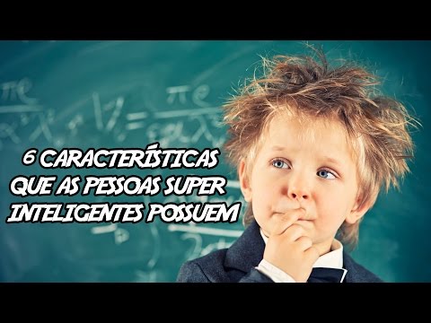 Vídeo: Por Quais Sinais Você Pode Facilmente Reconhecer Uma Pessoa Inteligente