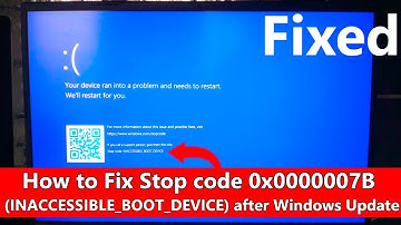How to Fix Stop code 0x0000007B (INACCESSIBLE_BOOT_DEVICE) after Windows Update