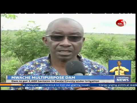 Construction Of Mwache Multipurpose Dam To Begin In March 2021