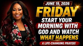 Friday, June 19, 2026 — Start Your Morning With This Life-Changing Prayer | Dr. Cindy Trimm