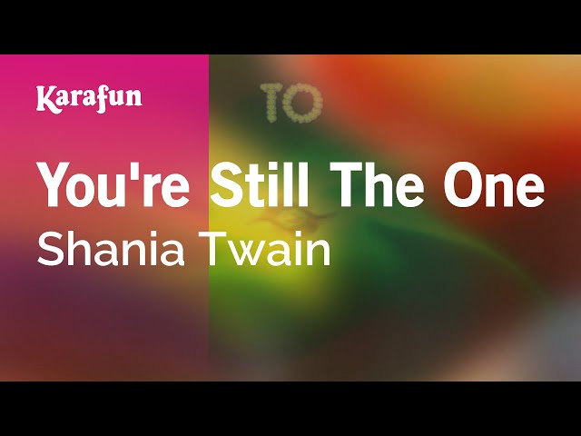 You're Still The One - Shania Twain | Karaoke Version | KaraFun class=