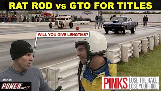 PINKS  LOSE THE RACE...LOSE YOUR RIDE!  'RAT ROD vs GTO FOR PINKS! S1 E3