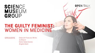 Open Talk: The Guilty Feminist Women in Medicine podcast with Deborah Frances-White & Jo Brand
