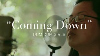Coming Down (Cover) — Dum Dum Girls chords
