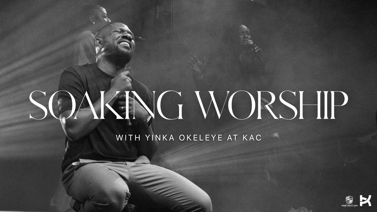 Soaking Worship With Yinka Okeleye At KAC