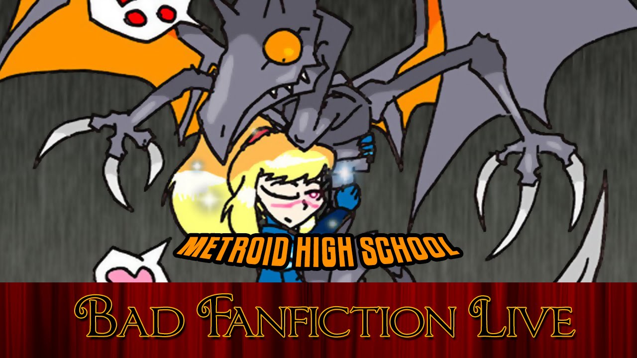 bad fanfiction live metroid high school youtube