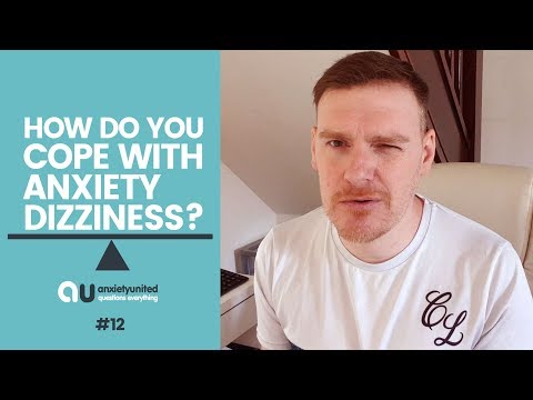 How Do You Cope With Anxiety Dizziness - #12 Anxiety United QE