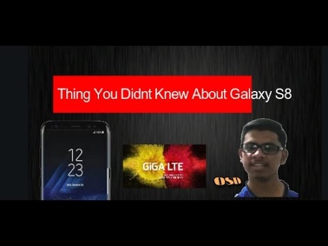 Things You Did&rsquo;nt Knew About Galaxy S8 &rsquo;n&rsquo; S8+