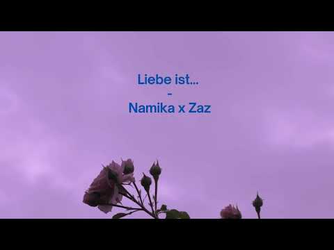 Namika X Zaz - Liebe Ist...