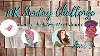 10K Sunday Challenge Camp NaNo WriMo Edition Part 3