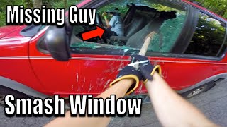 Saved Missing Guy From Car With Hammer