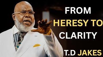 From Heresy to Clarity-Recovering Biblical Truth in Christian Doctrine-TD Jakes