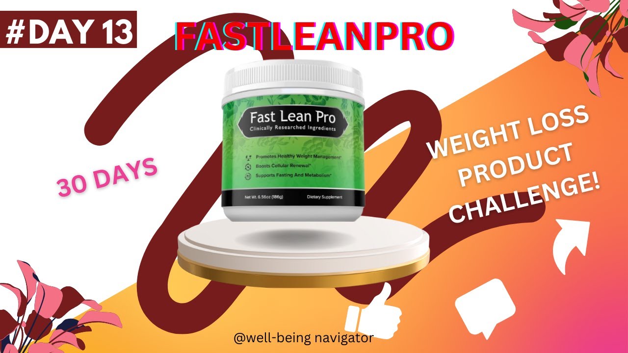 # day-13 in 30 days weight loss product challenge | full review about fast lean pro
