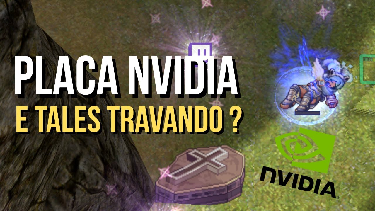 [RagnaTales] RagnaTales TRAVANDO com placa NVIDIA ? RESOLVIDO !