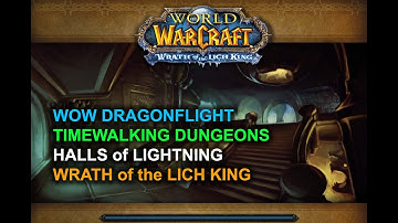 WoW Dragonflight | Wrath of the Lich King Timewalking Dungeons | Halls of Lightning (Gameplay)