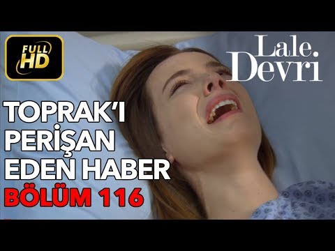 Lale Devri 116. Bölüm / Full HD (Tek Parça) - Toprak'ı Perişan Eden Haber