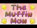 The Muffin Man lyric video