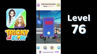 Tricky Story Normal Level 76 – Help them Slow Down