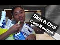 Skin Care &amp; Oral Routine