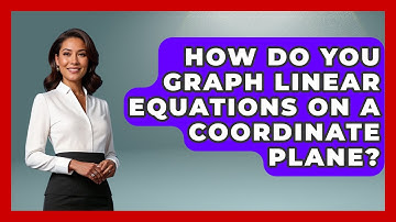 How Do You Graph Linear Equations on a Coordinate Plane? - Your Algebra Coach