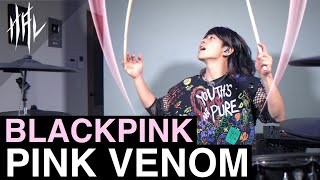 BLACKPINK - Pink Venom / HAL Drum Cover