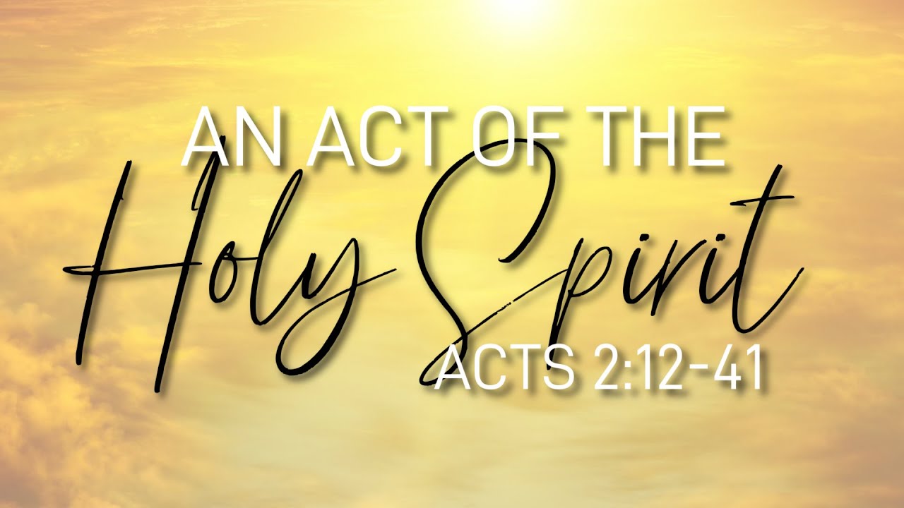 April 16, 2023 | An Act of the Holy Spirit | Acts 2:12-41 - YouTube