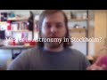 Master in Astronomy in Stockholm? Hear from Christian!