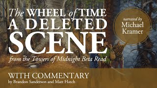 Deleted Scene - The Wheel of Time: Towers of Midnight Beta. Read by Michael Kramer - With Commentary