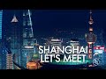 New shanghai city promotion film shanghai lets meet in 90 secs