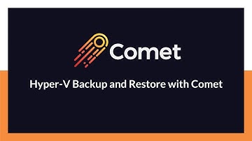 Hyper-V Backup and Restore with Comet