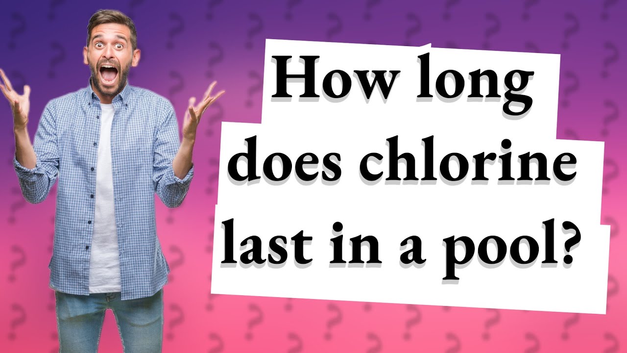 How long does chlorine last in a pool? YouTube