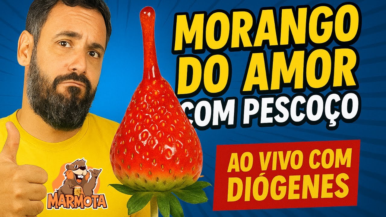 🍓 Morango do Amor com Pescoço – Ao Vivo com Diógenes | Marmota na ...