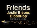 Justin Bieber, BloodPop® - Friends (Karaoke Version)