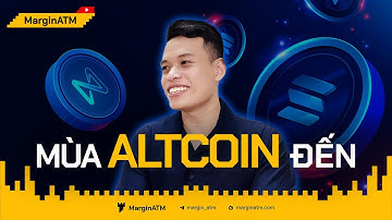 MÙA ALTCOIN đang đến RẤT GẦN