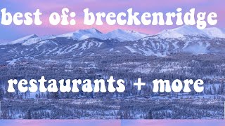 best of breckenridge colorado guide restaurants more