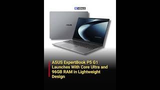 ASUS ExpertBook P5 G1 With Core Ultra and 96GB RAM |  #pcvenus #techshorts