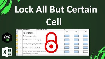 How To Protect All But Certain Cells In Excel Worksheet