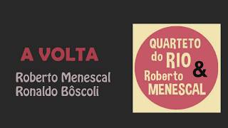 Video thumbnail of "A volta - Quarteto do Rio, Roberto Menescal"