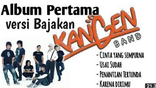 Full Album Kangen Band 2007 Cinta Yang Sempurna Usai Sudah Penantian Tertunda Karena Dirimu