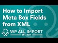 How to Import Meta Box Custom Fields from XML
